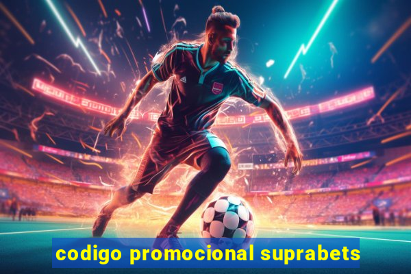 codigo promocional suprabets